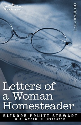 Letters of a Woman Homesteader by Elinore Pruitt Stewart