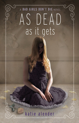 As Dead As It Gets by Katie Alender