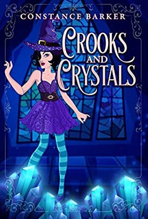 Crooks and Crystals by Constance Barker