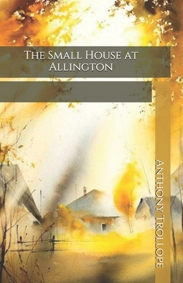 The Small House at Allington by Anthony Trollope