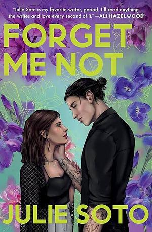 Forget Me Not by Julie Soto