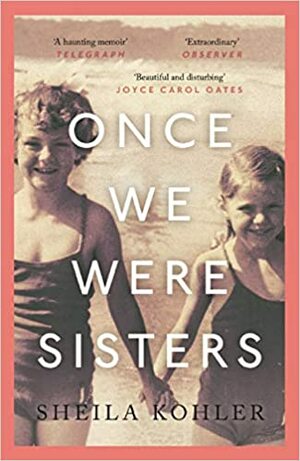 Once We Were Sisters by Sheila Kohler