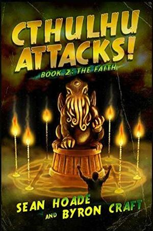 Cthulhu Attacks!: BOOK 2: THE FAITH by Byron Craft