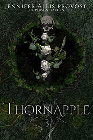 Thornapple by Jennifer Allis Provost