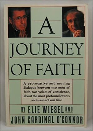 A Journey of Faith by Elie Wiesel, Gabe Pressman, John Joseph O'Connor