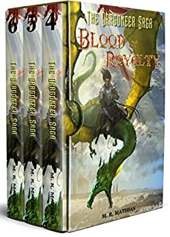 Dragoneer Saga - Blood of Royalty: Books 4, 5, & 6 by M.R. Mathias