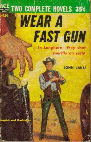 Wear a Fast Gun / The Friendless One by John Jakes, Ray Hogan