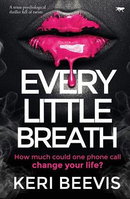 Every Little Breath by Keri Beevis