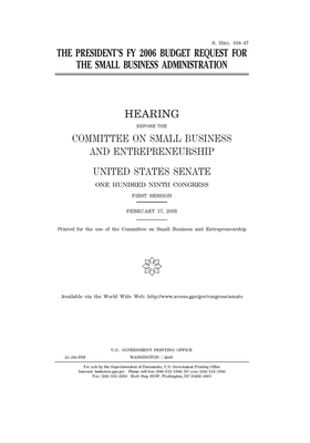 The President's FY 2006 budget request for the Small Business Administration by United States Congress, United States Senate, Committee on Small Business an (senate)