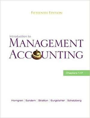 Introduction to Management Accounting: Chapters 1-17 by Dave Burgstahler, William Stratton, Charles T. Horngren, William O. Stratton, Gary L. Sundem