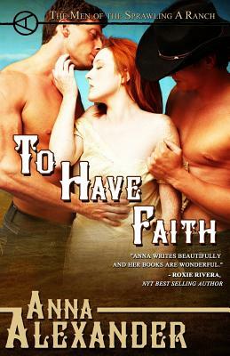 To Have Faith by Anna Alexander