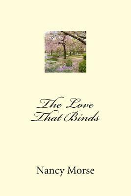 The Love That Binds by Nancy Morse