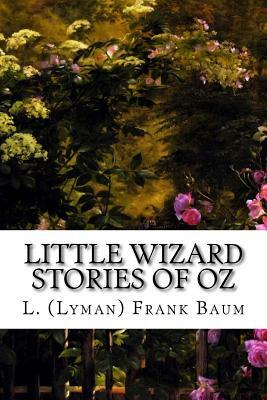 Little Wizard Stories of Oz by L. Frank Baum