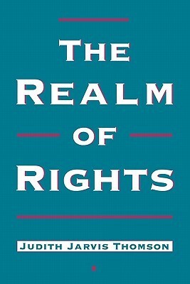The Realm of Rights by Judith Jarvis Thomson