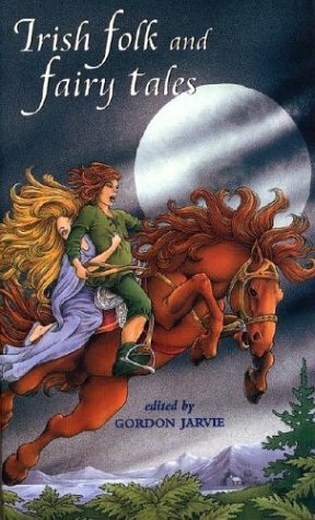 Irish Folk and Fairy Tales by Gordon Jarvie