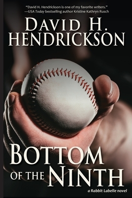 Bottom of the Ninth by David H. Hendrickson