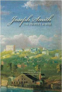 Joseph Smith: The Prophet and Seer by Richard Neitzel Holzapfel, Kent P. Jackson