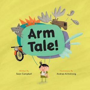 Arm Tale by Sean Campbell