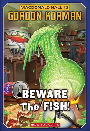 Macdonald Hall #3: Beware the Fish! by Gordon Korman