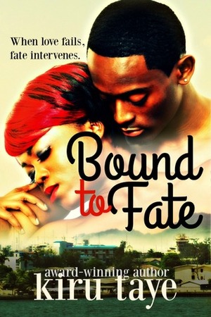 Bound To Fate by Kiru Taye