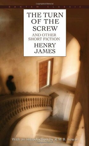 The Turn Of The Screw And Other Short Fiction by Henry James