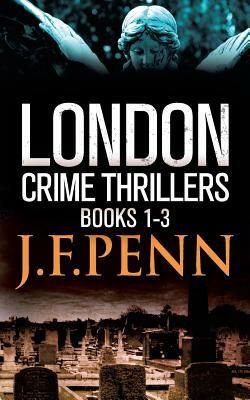 London Crime Thriller Boxset: Desecration, Delirium, Deviance by J.F. Penn