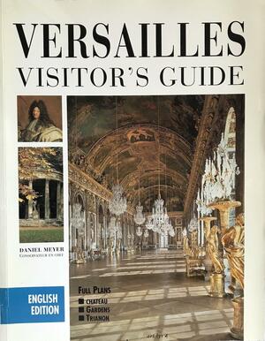 Versailles Visitor's Guide by Beatrix Saule, Daniel Meyer
