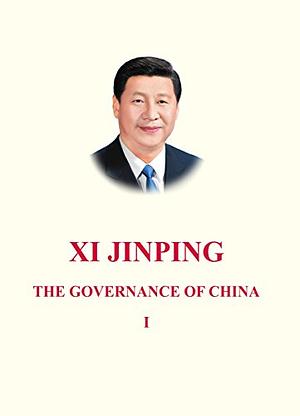 The Governance of China: Volume 1 by Xi Jinping