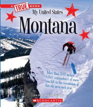 Montana (a True Book: My United States) by Josh Gregory