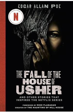The Fall of the House of Usher (TV Tie-in Edition): And Other Stories That Inspired the Netflix Series by Edgar Allan Poe