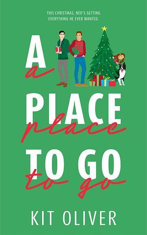 A Place to Go by Kit Oliver, Kit Oliver