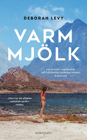 Varm Mjölk by Deborah Levy