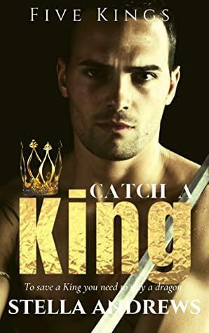 Catch a King by Stella Andrews