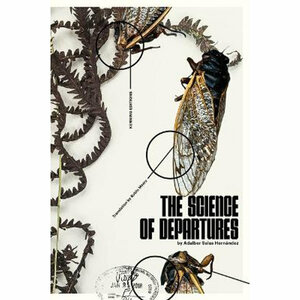 The Science of Departures by Adalber Salas Hernández