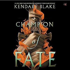 Champion of Fate by Kendare Blake