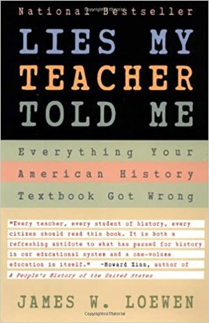 Lies My Teacher Told Me by James W. Loewen