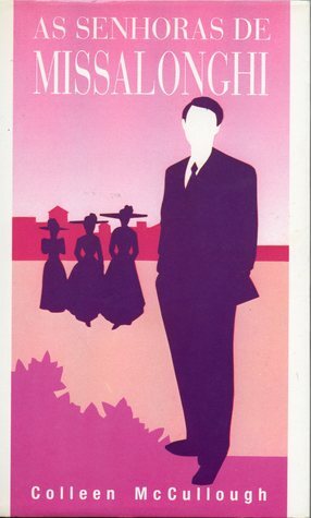 As Senhoras de Missalonghi by Colleen McCullough, Fernando Bessa