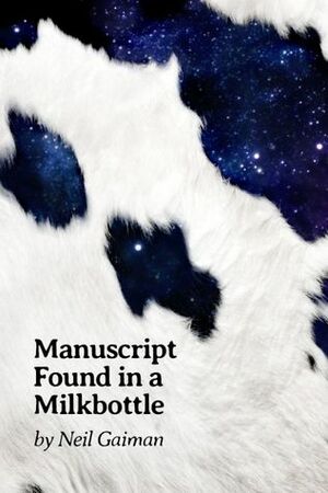Manuscript Found in a Milk Bottle by Neil Gaiman