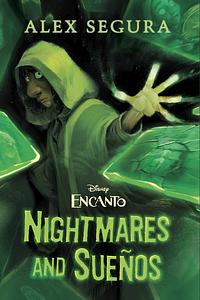 Encanto: Nightmares and Sueños by Alex Segura