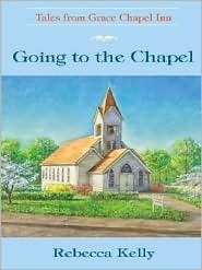 Going to the Chapel by Rebecca Kelly