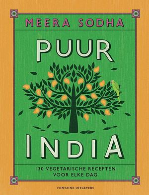 Puur India 130 vegetarische recepten voor elke dag by Meera Sodha