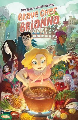 Brave Chef Brianna by Sam Sykes