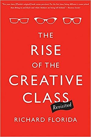 The Rise of the Creative Class--Revisited: Revised and Expanded by Richard Florida