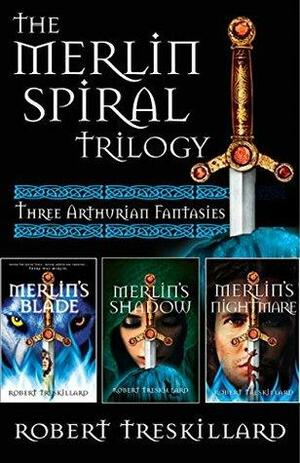 The Merlin Spiral Trilogy: Merlin's Blade, Merlin's Shadow, and Merlin's Nightmare by Robert Treskillard