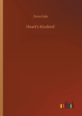 Heart's Kindred by Zona Gale