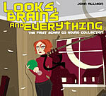 Looks, Brains & Everything by John Allison