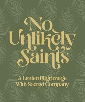 No Unlikely Saints by Cameron Bellm