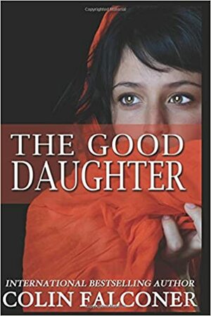 The Good Daughter by Colin Falconer