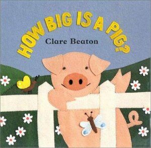 How Big Is a Pig? by Clare Beaton