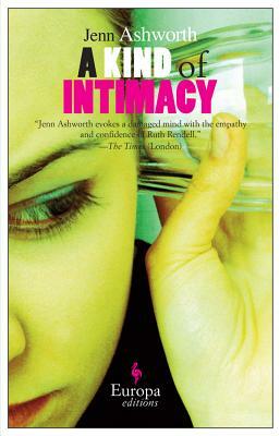 A Kind of Intimacy by Jenn Ashworth
